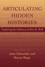 Articulating Hidden Histories – Exploring the Influence of Eric R. Wolf (Paper)