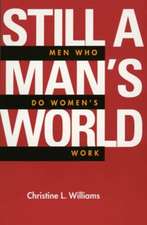 Still a Man′s World – Men Who Do "Women′s work" (Paper)