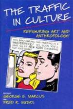 The Traffic in Culture – Refiguring Art and Anthropology