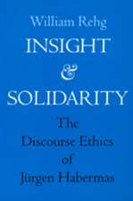 Insight & Solidarity – The Discourse Ethics Of Jurgen Habermas (Paper)