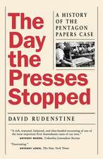 The Day the Presses Stopped – A History of the Pentagon Papers Case (Paper)