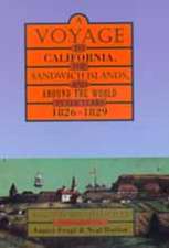 A Voyage to California, the Sandwich Islands & Around the World in the Years 1826 – 1829