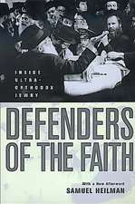 Defenders of the Faith – Inside Ultra–Orthodox Jewry