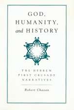 God, Humanity & History – The Hebrew First Crusade Narratives