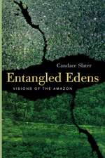 Entangled Edens – Visions of the Amazon