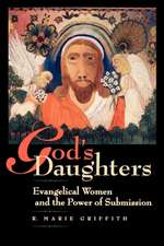 God′s Daughters – Evangelical Women & the Power of Submission