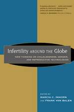 Infertility Around the Globe – New Thinking on Childlessness, Gender, & Reproductive Technologies