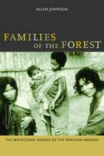 Families of the Forest – The Matsigenka Indians of the Peruvian Amazon