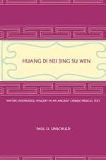 Huang Di Nei Jing Su Wen – Nature, Knowledge, Imagery in an Ancient Chinese Medical Text