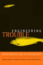 Engineering Trouble – Biotechnology and Its Discontents