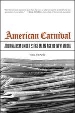 American Carnival – Journalism under Siege in an Age of New Media