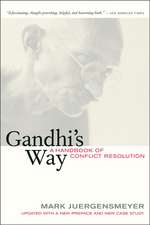 Gandhi′s Way – A Handbook of Conflict Resolution