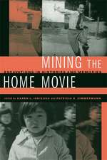 Mining the Home Movie – Excavations in Histories and Memories