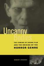 Uncanny Bodies – The Coming of Sound Film and the Origins of the Horror Genre