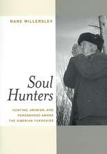 Soul Hunters – Hunting, Animism and Personhood Among the Siberian Yukaghirs