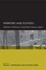 Mirrors and Echoes – Women′s Writing in Twentieth Century Spain