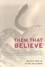 Them That Believe – The Power and Meaning of the Christian Serpent–Handling Tradition