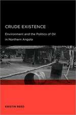 Crude Existence – Environment and the Politics of Oil in North