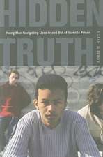 Hidden Truth – Young Men Navigating Lives In and Out of Juvenile Prison