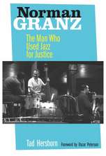 Norman Granz – The Man Who Used Jazz for Justice