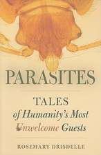 Parasites – Tales of Humanity′s Most Unwelcome Guests