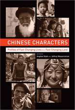 Chinese Characters – Profiles of Fast–Changing Lives in a Fast–Changing Land