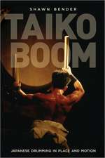 Taiko Boom – Japanese Drumming in Place and Motion