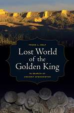 Lost World of the Golden King – In Search of Ancient Afghanistan