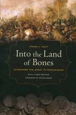 Into the Land of Bones – Alexander the Great in Afghanistan