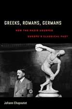 Greeks, Romans, Germans – How the Nazis Usurped Europe’s Classical Past