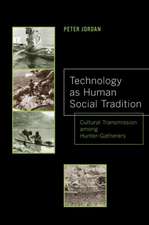 Technology as Human Social Tradition – Cultural Transmission among Hunter–Gatherers