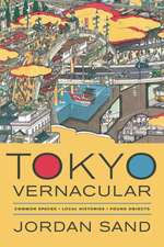 Tokyo Vernacular – Common Spaces, Local Histories, Found Objects