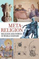 Meta–Religion – Religion and Power in World History