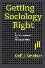 Getting Sociology Right – A Half–Century of Reflections