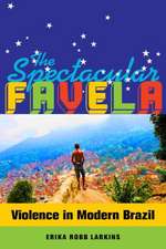 Robb Larkins, E: Spectacular Favela
