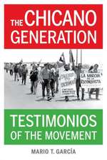 The Chicano Generation – Testimonios of the Movement