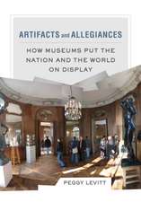 Artifacts and Allegiances – How Museums Put the Nation and the World on Display