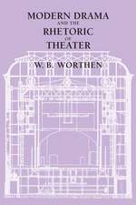 Modern Drama and the Rhetoric of Theater