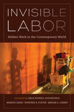 Invisible Labor – Hidden Work in the Contemporary World