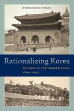 Rationalizing Korea – The Rise of the Modern State, 1894 1945