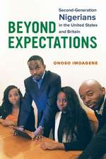 Beyond Expectations – Second–Generation Nigerians in the United States and Britain