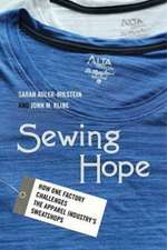 Sewing Hope – How One Factory Challenges the Apparel Industry`s Sweatshops