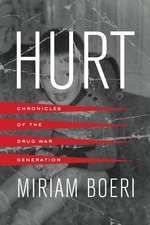 Hurt – Chronicles of the Drug War Generation