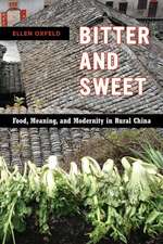 Bitter and Sweet – Food, Meaning, and Modernity in Rural China