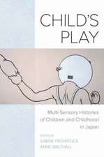 Child`s Play – Multi–Sensory Histories of Children and Childhood in Japan