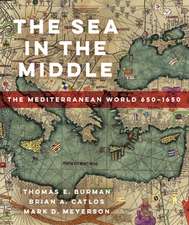 The Sea in the Middle – The Mediterranean World, 650–1650