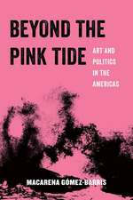 Beyond the Pink Tide – Art and Politics in the Americas