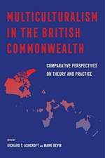 Multiculturalism in the British Commonwealth – Comparative Perspectives on Theory and Practice