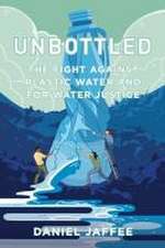 Unbottled – The Fight against Plastic Water and for Water Justice