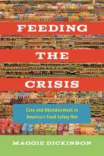 Feeding the Crisis – Care and Abandonment in America`s Food Safety Net